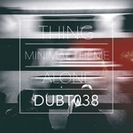 cover: Thing - Minimal Theme/Alone