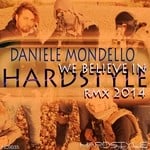 cover: Daniele Mondello - We Believe In Hardstyle Rmx 2014