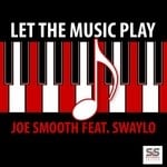 cover: Smooth, Joe|Swaylo - Let The Music Play (remixes)