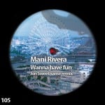 cover: Mani Rivera - Wanna Have Fun