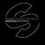 cover: Rochelle|Yellow Claw - Shotgun (The Remixes)