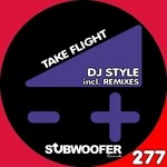 cover: Dj Style - Take Flight (remixes)