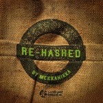 cover: Various - Re-Hashed - Compiled By Mekkanikka