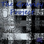 cover: The Gravity Project - Tounge Roll (remixes)