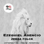 cover: Ezequiel Asencio - Zebra Folck