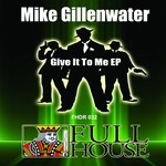 cover: Mike Gillenwater - Give It To Me EP