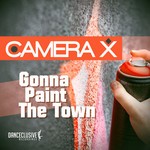 cover: Camera X - Gonna Paint The Town