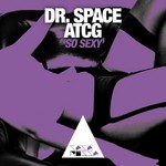 cover: Atcg|Dr Space - So Sexy