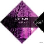 cover: Shaf Huse - Think Slow EP