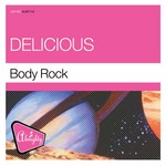 cover: Delicious - Almighty Presents: Body Rock