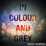 cover: High Horses - In Colour & Grey