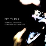 cover: Re Turn - Snails & Oysters