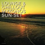 cover: Various - Lounge & Chillout Mykonos Sun-Set