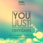 cover: Brunno Junglist|Dj Heitor|Electric Soul|Fabio Kura|Sp Fusion|Zilli - You Just: Remixes