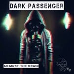 cover: Dark Passenger - Against The Grain