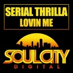 cover: Serial Thrilla - Lovin Me