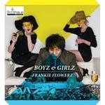 cover: Frankie Flowerz - Boyz & Girlz