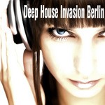 cover: Various - Deep House Invasion Berlin