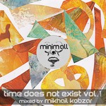 cover: Kobzar, Mikhail|Various - Time Does Not Exist Vol 1