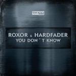 cover: Roxor & Hardfader - You Don't Know