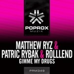 cover: Patric Rybak|Rolllend|Ryz, Matthew - Gimme My Drugs