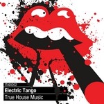 cover: Electric Tango - True House Music