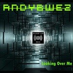 cover: Andybwez - Looking Over Me