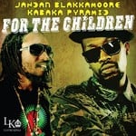 cover: Blakkmoore, Jahdan|Kabaka Pyramid - For The Children