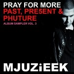 cover: Pray For More - Past Pre5ent & Phuture Album Sampler 3