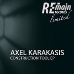 cover: Axel Karakasis - Construction Tool EP