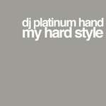 cover: Dj Platinum Hand - My Hardstyle