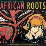 cover: Various - Van Czar & Friends: African Roots