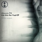 cover: Alessio Pili - Life Into The Vault EP