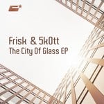 cover: Frisk & 5k0tt - The City Of Glass EP