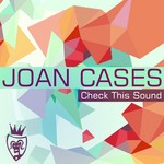 cover: Joan Cases - Check This Sound