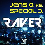 cover: Special D|Jens O - Raver (remixes)