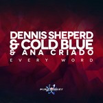 cover: Ana Criado|Cold Blue Dennis Sheperd - Every Word (club mixes)