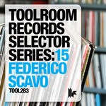 cover: Scavo, Federico|Various - Toolroom Records Selector Series: 15 Federico Scavo (unmixed tracks)