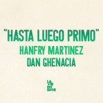 cover: Hanfry Martinez - Hasta Luego Primo EP