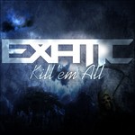 cover: Exatic - Kill'em All