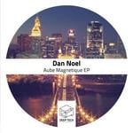 cover: Dan Noel - Aube Magnetique EP