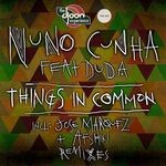 cover: Cunha, Nuno|Duda - Things In Common (Including Jose Marquez & Afshin Remixes)