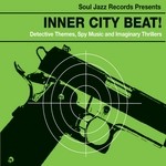 cover: Various - Soul Jazz Records Presents Inner City Beat: Detective Themes, Spy Music and Imaginary Thrillers