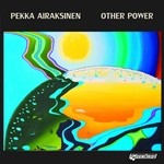 cover: Pekka Airaksinen - Other Power