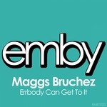 cover: Maggs Bruchez - Errbody Can Get To It