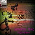 cover: Diego Calderon - Sometimes Think EP