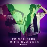 cover: Prince Club - This Kinda Love