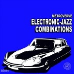 cover: Metroverve - Electronic Jazz Combinations