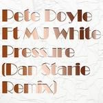 cover: Doyle, Pete|Mj White - Pressure (Dan Starie Remix)