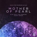 cover: Need For Mirrors & Hlz - Mother Of Pearl